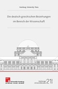 Cover: Die deutsch-griechischen Beziehungen im Bereich der Wissenschaft - Hamburg University Press - Staats- und Universit&auml;tsbibliothek Hamburg Carl von Ossietzky