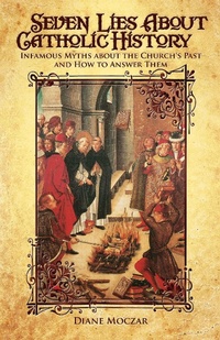 Abbildung von: Seven Lies about Catholic History - TAN Books