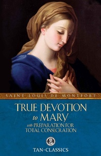 Abbildung von: True Devotion to Mary - TAN Books