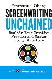 Abbildung von: Screenwriting Unchained - Screenplay Unlimited Publishing