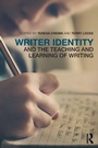 Cover: Writer Identity and the Teaching and Learning of Writing - Routledge