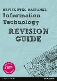 Enlarge image Cover: Revise BTEC National Information Technology Revision Guide - Pearson Education Limited