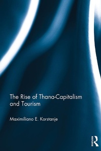 Abbildung von: The Rise of Thana-Capitalism and Tourism - Routledge