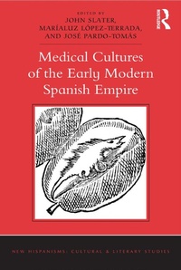 Abbildung von: Medical Cultures of the Early Modern Spanish Empire - Routledge