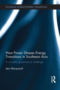 Enlarge image Cover: How Power Shapes Energy Transitions in Southeast Asia - Routledge
