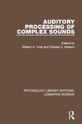 Cover: Auditory Processing of Complex Sounds - Routledge