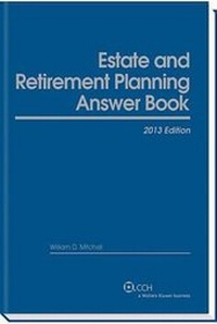 Enlarge image Cover: Estate & Retirement Planning Answer Book, 2013 Edition - CCH Incorporated