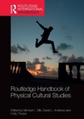 Cover: Routledge Handbook of Physical Cultural Studies - Routledge