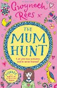 Enlarge image Cover: The Mum Hunt - Bloomsbury Childrens Books