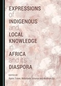 Cover: Expressions of Indigenous and Local Knowledge in Africa and its Diaspora - Cambridge Scholars Publishing