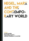 Cover: Hegel, Marx and the Contemporary World - Cambridge Scholars Publishing
