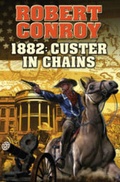 Cover: 1882: CUSTER IN CHAINS - Baen Books