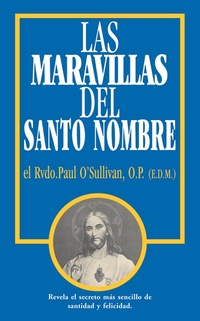 Abbildung von: Las Maravillas del Santo Nombre - TAN Books
