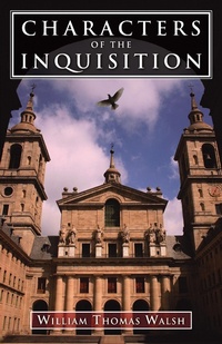 Enlarge image Cover: Characters of the Inquisition - TAN Books
