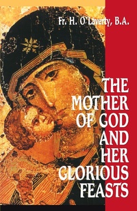 Abbildung von: Mother of God and Her Glorious Feasts - TAN Books