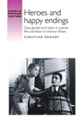 Cover: Heroes and Happy Endings - Manchester University Press