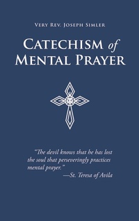 Abbildung von: Catechism of Mental Prayer - TAN Books