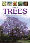 Cover: Guide to Trees Introduced into Southern Africa - Struik Nature
