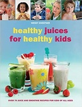 Cover: Healthy Juices for Healthy Kids - IMM Lifestyle Books