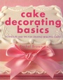 Cover: Cake Decorating Basics - IMM Lifestyle Books