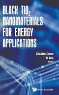 Cover: Black Tio2 Nanomaterials For Energy Applications - World Scientific Europe Ltd