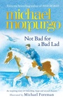 Cover: Not Bad For A Bad Lad - Piccadilly Press