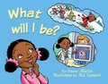 Cover: What Will I be? - Firetree books