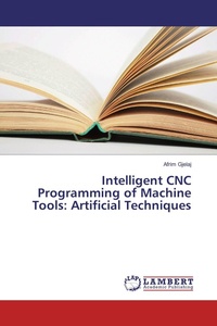 Enlarge image Cover: Intelligent CNC Programming of Machine Tools: Artificial Techniques - LAP Lambert Academic Publishing