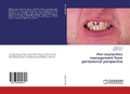 Cover: Peri-implantitis management from periodontal perspective - LAP Lambert Academic Publishing
