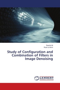 Enlarge image Cover: Study of Configuration and Combination of Filters in Image Denoising - LAP Lambert Academic Publishing