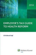 Cover: Employer's Tax Guide to Health Reform - CCH Incorporated