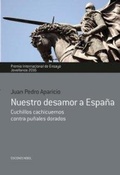Cover: Nuestro desamor a Espa&ntilde;a : cuchillos cachicuernos contra pu&ntilde;ales dorados - Ediciones Nobel, SA