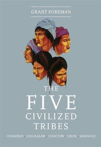 Enlarge image Cover: The Five Civilized Tribes - University of Oklahoma Press