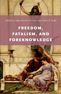 Abbildung von: Freedom, Fatalism, and Foreknowledge - OUP eBook