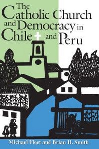 Abbildung von: The Catholic Church and Democracy in Chile and Peru - University of Notre Dame Press