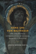 Cover: Hans Urs Von Balthasar and the Critical Appropriation of Russian Religious Thought - University of Notre Dame Press