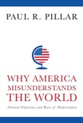 Cover: Why America Misunderstands the World - Columbia University Press