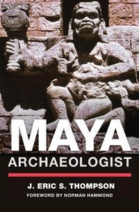 Enlarge image Cover: Maya Archaeologist - University of Oklahoma Press