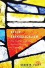 Cover: After Evangelicalism - MQUP