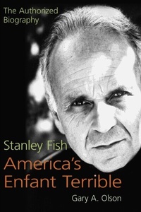 Abbildung von: Stanley Fish, America's Enfant Terrible - Southern Illinois University Press