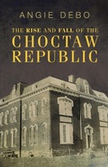 Cover: The Rise and Fall of the Choctaw Republic - University of Oklahoma Press