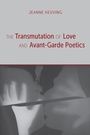 Cover: Transmutation of Love and Avant-Garde Poetics - University of Alabama Press