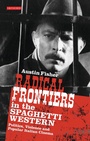 Cover: Radical Frontiers in the Spaghetti Western - I.B. Tauris