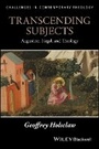 Cover: Transcending Subjects - Augustine, Hegel, and Theology - Wiley