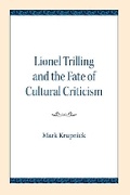 Cover: Lionel Trilling and the Fate of Cultural Criticism - Northwestern University Press