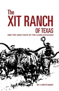 Cover: The XIT Ranch of Texas and the Early Days of the Llano Estacado - University of Oklahoma Press