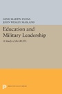 Cover: Education and Military Leadership. A Study of the ROTC - Princeton University Press
