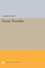 Cover: Farm Trouble - Princeton University Press