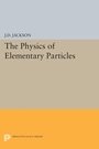 Cover: Physics of Elementary Particles - Princeton University Press