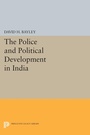 Cover: Police and Political Development in India - Princeton University Press